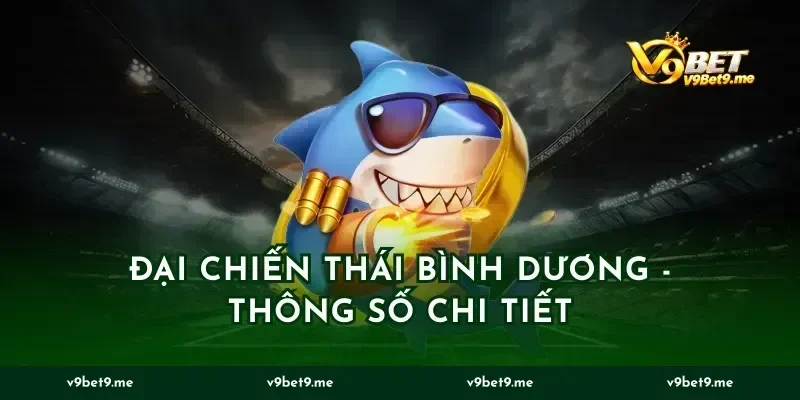 Đại Chiến Thái Bình Dương - Thông Số Chi Tiết