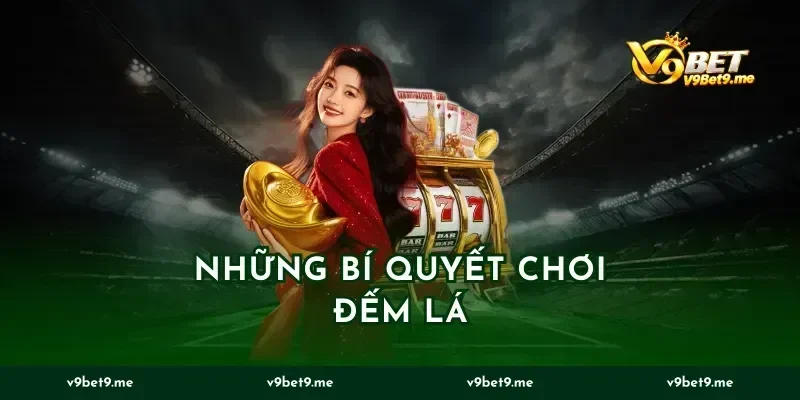 Những Bí Quyết Chơi Đếm Lá