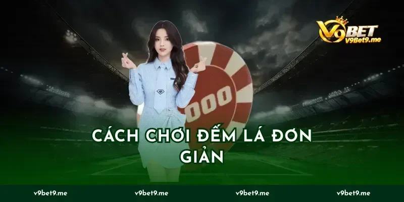 Cách Chơi Đếm Lá Đơn Giản