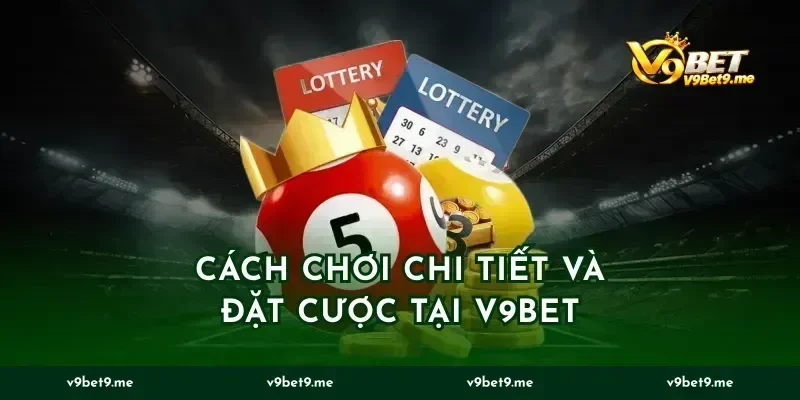 Cách chơi chi tiết và đặt cược tại V9BET