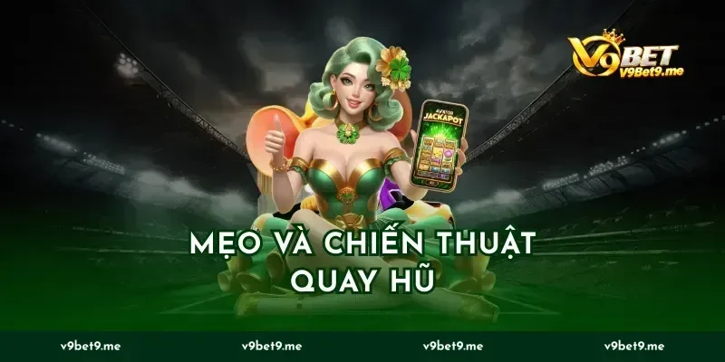 Mẹo và chiến thuật quay hũ