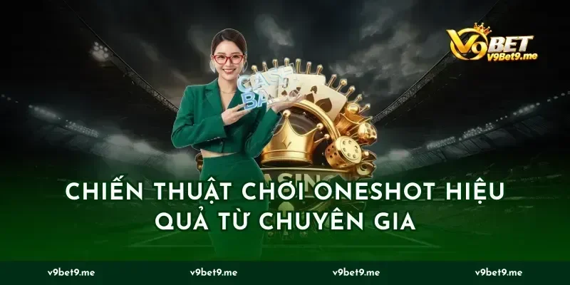 Chiến thuật chơi Oneshot hiệu quả từ chuyên gia