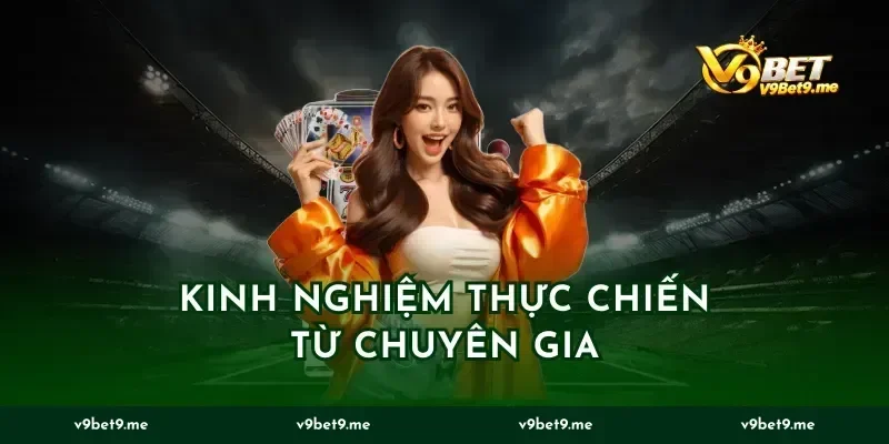 Kinh nghiệm thực chiến từ chuyên gia