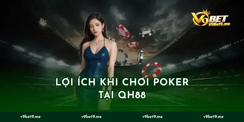 Lợi Ích Khi Chơi Poker Tại v9bet