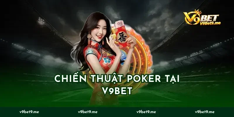 Chiến Thuật Poker Tại v9bet