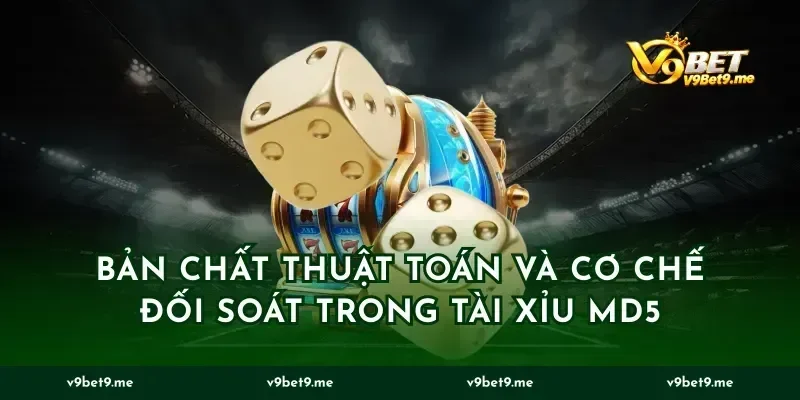 Bản chất thuật toán và cơ chế đối soát trong Tài xỉu MD5