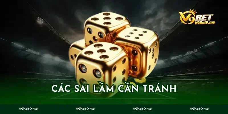 Các sai lầm cần tránh